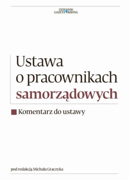 

Ustawa o pracownikach samorządowych - Komentarz do ustawy