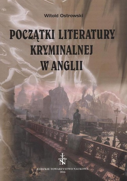 Witold Ostrowski - Początki literatury kryminalnej w Anglii