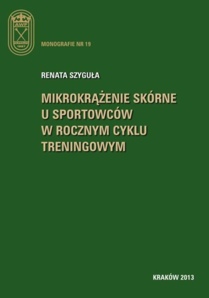 Renata Szyguła - Mikrokrążenie skórne u sportowców w rocznym cyklu treningowym