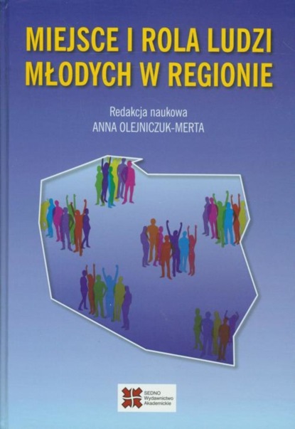 Anna Olejniczuk-Merta - Miejsce i rola ludzi młodych w regionie