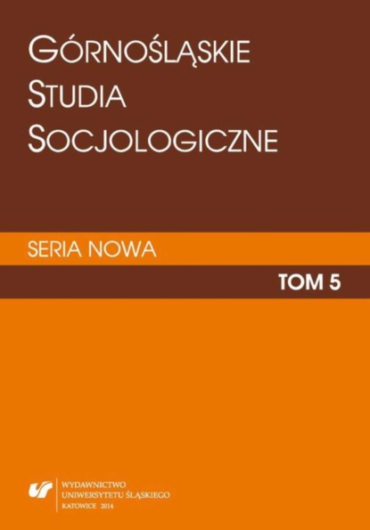 

„Górnośląskie Studia Socjologiczne. Seria Nowa”. T. 5