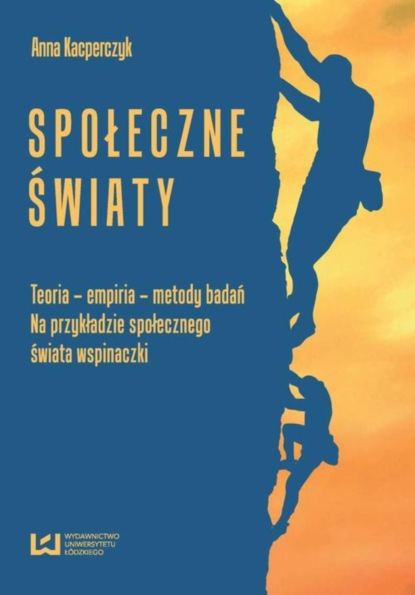 

Społeczne światy. Teoria – empiria – metody badań