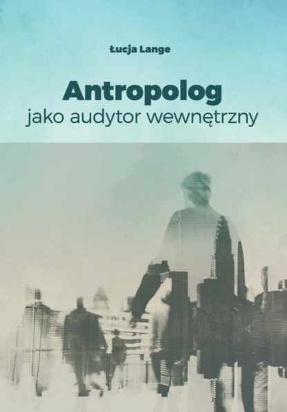 

Antropolog jako audytor wewnętrzny