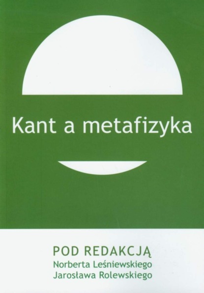 Группа авторов - Kant a metafizyka