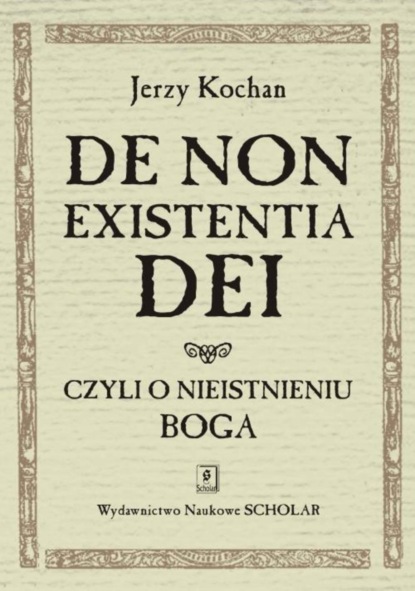 Jerzy Kochan - De non existentia Dei czyli o nieistnieniu Boga