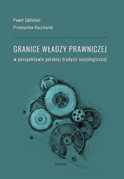 Paweł Jabłoński - Granice władzy prawniczej