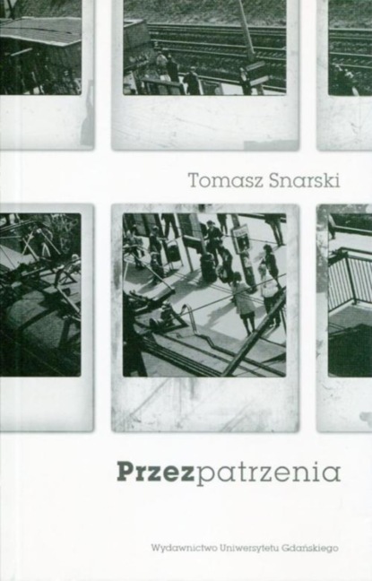 Tomasz Snarski — Przezpatrzenia