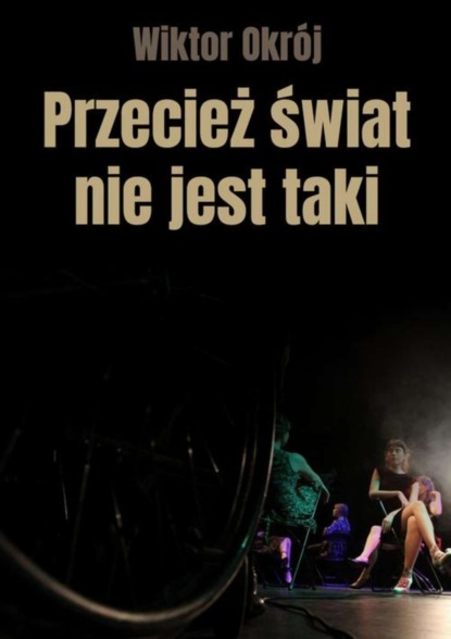 Wiktor Okr?j — Przecież świat nie jest taki...