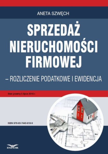 Aneta Szwęch - Sprzedaż nieruchomości firmowej - rozliczenie podatkowe i ewidencja