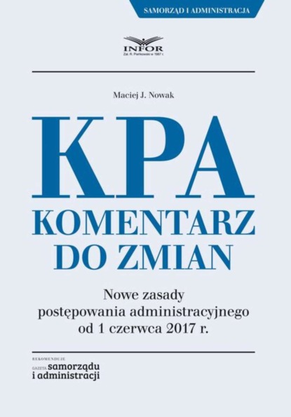 Maciej J. Nowak - KPA. Komentarz do zmian