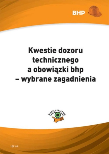 

Kwestie dozoru technicznego, a obowiązki bhp - wybrane zagadnienia
