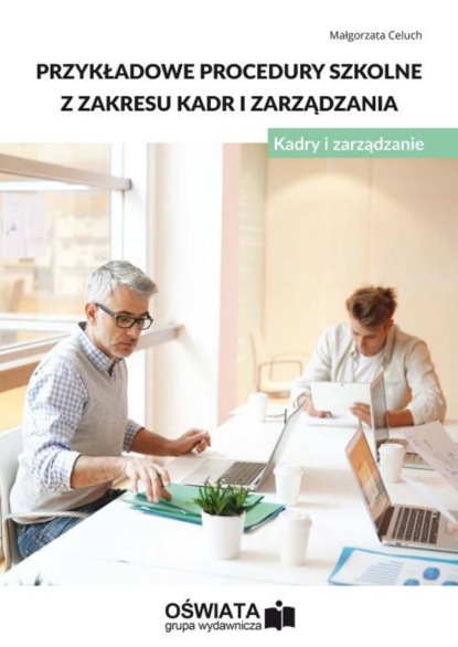 

Przykładowe procedury szkolne z zakresu kadr i zarządzania