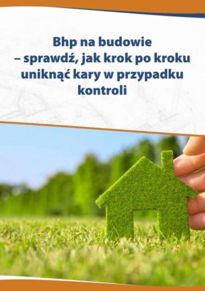 

Bhp na budowie – sprawdź, jak krok po kroku uniknąć kary w przypadku kontroli