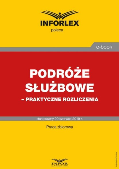 praca zbiorowa - Podróże służbowe – praktyczne rozliczenia