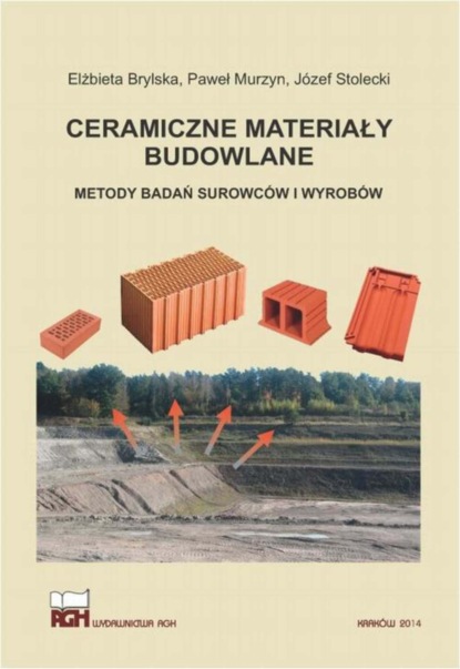 Elżbieta Brylska - Ceramiczne materiały budowlane. Metody badań surowców i wyrobów.