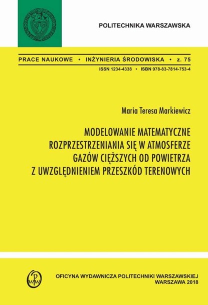 Maria Teresa Markiewicz - Modelowanie matematyczne rozprzestrzeniania się w atmosferze gazów cięższych od powietrza z uwzględnieniem przeszkód terenowych