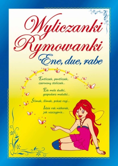 praca zbiorowa - Wyliczanki. Rymowanki. Ene, due, rabe