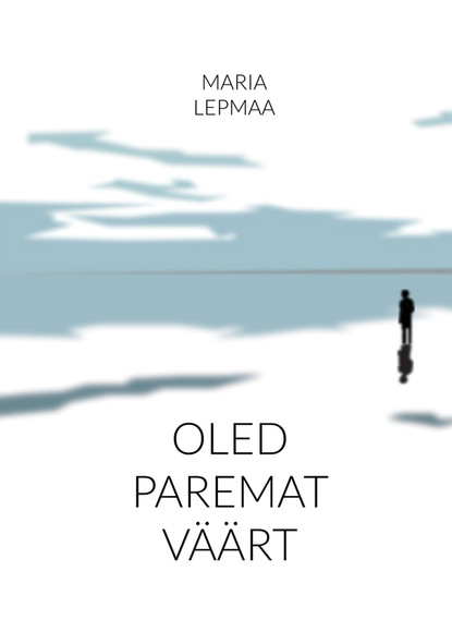 Maria Lepmaa - Oled paremat väärt