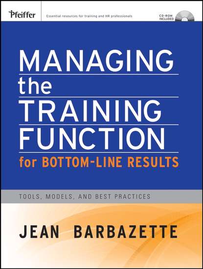 Группа авторов - Managing the Training Function For Bottom Line Results