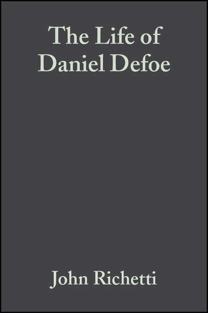 The Life of Daniel Defoe (Группа авторов). 