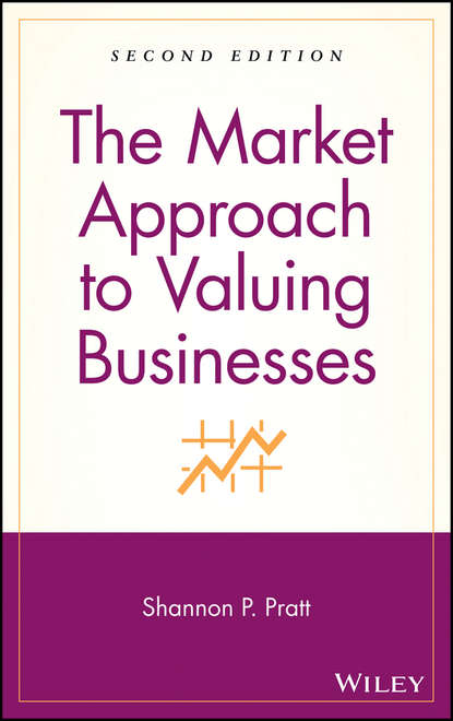Группа авторов - The Market Approach to Valuing Businesses