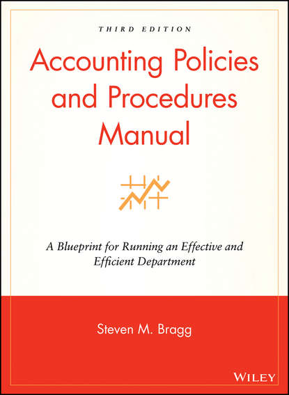 Группа авторов - Accounting Policies and Procedures Manual