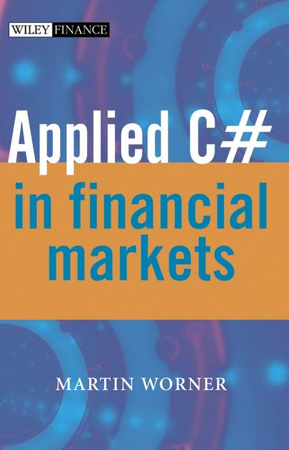 Группа авторов - Applied C# in Financial Markets