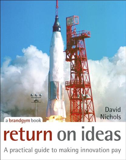 Группа авторов - Return on Ideas