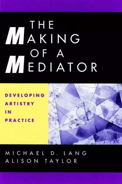 Обложка книги The Making of a Mediator, Alison  Taylor