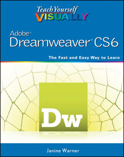 Janine Warner — Teach Yourself VISUALLY Adobe Dreamweaver CS6