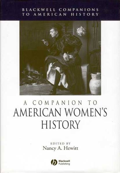 A Companion to American Women's History - Группа авторов
