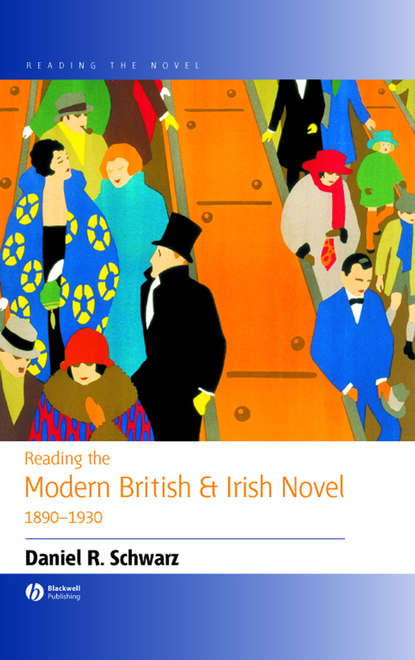 Группа авторов - Reading the Modern British and Irish Novel 1890 - 1930