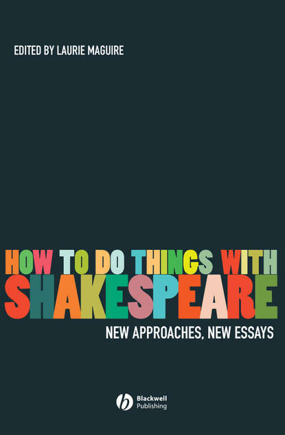 Группа авторов - How To Do Things With Shakespeare