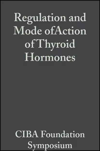 Обложка книги Regulation and Mode ofAction of Thyroid Hormones, Volume 10, CIBA Foundation Symposium