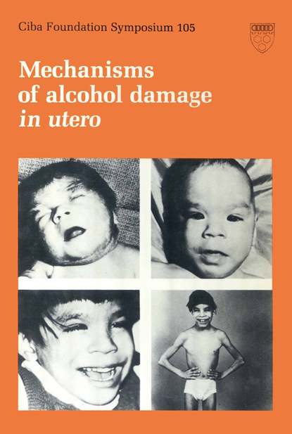 CIBA Foundation Symposium - Mechanisms of Alcohol Damage in Utero