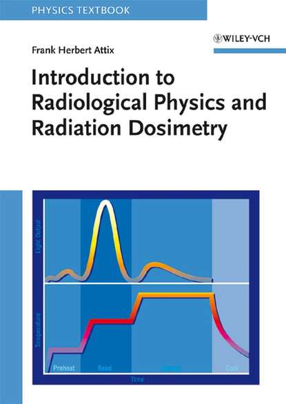 Группа авторов - Introduction to Radiological Physics and Radiation Dosimetry