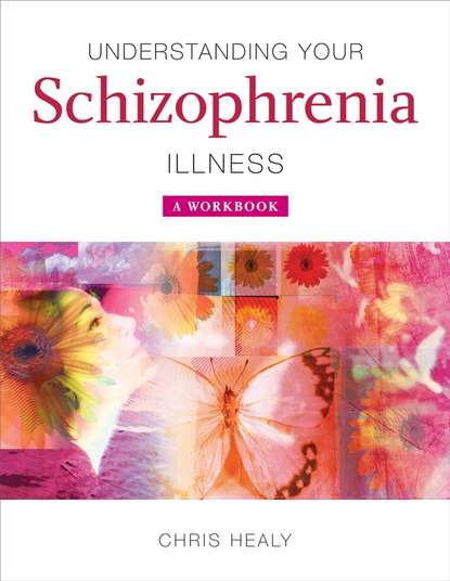 Группа авторов - Understanding Your Schizophrenia Illness