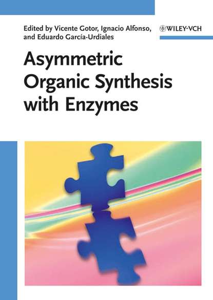 Vicente  Gotor - Asymmetric Organic Synthesis with Enzymes