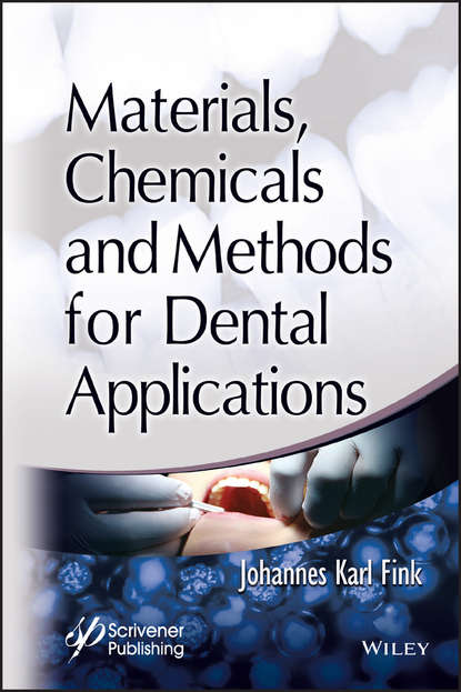 Группа авторов - Materials, Chemicals and Methods for Dental Applications