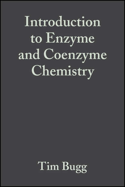 Introduction to Enzyme and Coenzyme Chemistry (T. D. H. Bugg). 