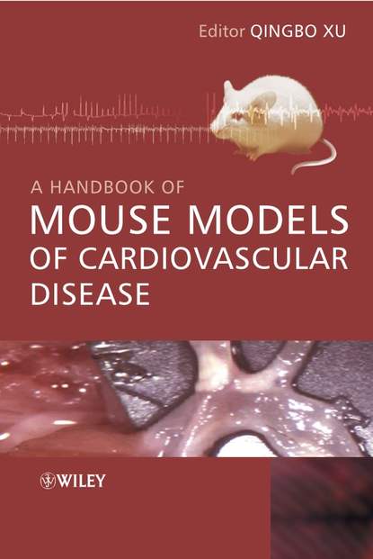 A Handbook of Mouse Models of Cardiovascular Disease - Группа авторов
