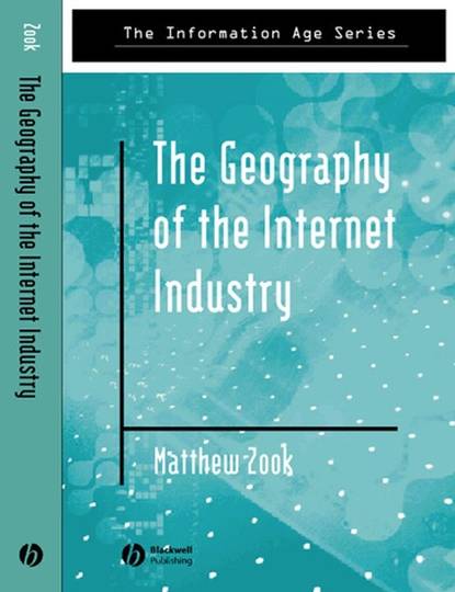 Matthew  Zook - The Geography of the Internet Industry