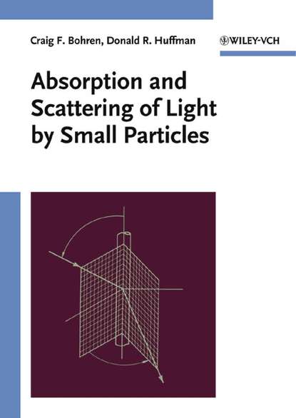Craig Bohren F. - Absorption and Scattering of Light by Small Particles