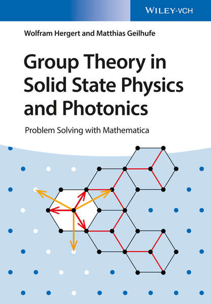 Wolfram  Hergert - Group Theory in Solid State Physics and Photonics