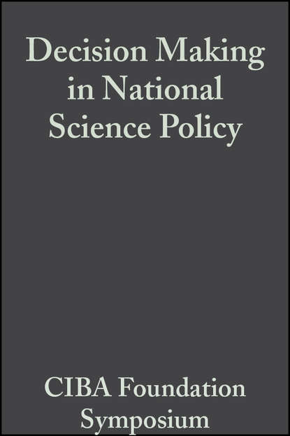 CIBA Foundation Symposium - Decision Making in National Science Policy