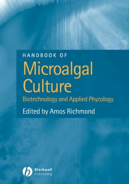 Handbook of Microalgal Culture - Amos  Richmond