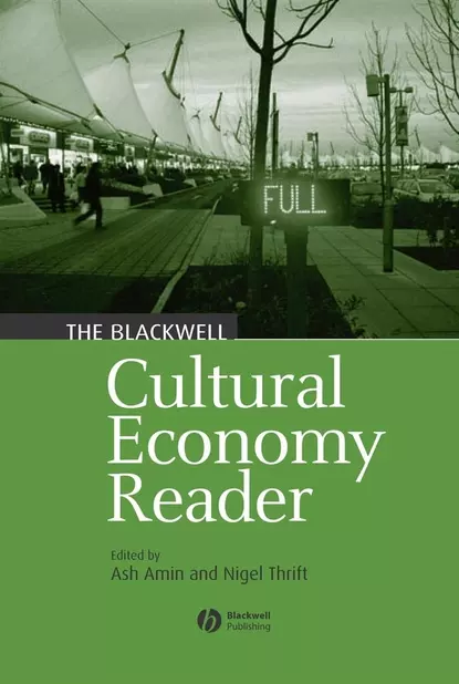 Обложка книги The Blackwell Cultural Economy Reader, Ash  Amin