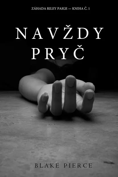 Обложка книги Navždy Pryč , Блейк Пирс