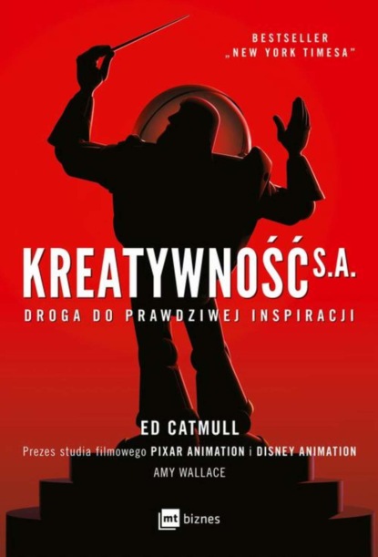 Ed Catmull - Kreatywność S.A.