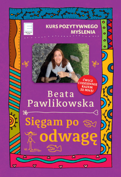 Beata Pawlikowska - Sięgam po odwagę